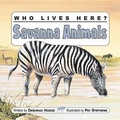 Cover: Who Lives Here? Savanna Animals - Kids Can Press