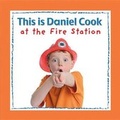 Cover: This is Daniel Cook at the Fire Station - Kids Can Press