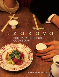 Abbildung von: Izakaya: The Japanese Pub Cookbook - Kodansha America, Inc