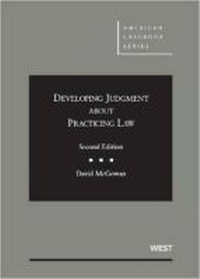 Enlarge image Cover: Developing Judgment About Practicing Law - West Academic Press
