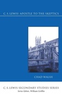 Cover: C.S. Lewis: Apostle to the Skeptics - Wipf & Stock Publishers