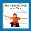 Cover: This is Daniel Cook on a Plane - Kids Can Press