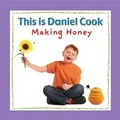 Cover: This is Daniel Cook Making Honey - Kids Can Press
