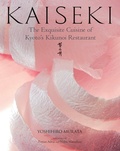 Cover: Kaiseki: The Exquisite Cuisine of Kyoto's Kikunoi Restaurant - Kodansha America, Inc