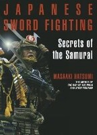 Abbildung von: Japanese Sword Fighting: Secrets of the Samurai - Kodansha America, Inc