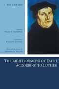 Cover: The Righteousness of Faith According to Luther - Wipf & Stock Publishers