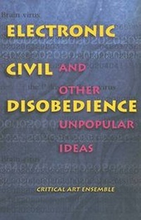 Enlarge image Cover: Electronic Civil Disobedience - Autonomedia