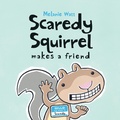 Cover: Scaredy Squirrel Makes a Friend - Kids Can Press