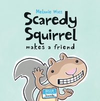 Enlarge image Cover: Scaredy Squirrel Makes a Friend - Kids Can Press