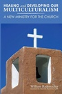 Cover: Healing and Developing Our Multiculturalism - Wipf & Stock Publishers