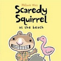 Enlarge image Cover: Scaredy Squirrel at the Beach - Kids Can Press
