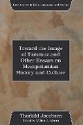 Cover: Toward the Image of Tammuz and Other Essays on Mesopotamian History and Culture - Wipf & Stock Publishers