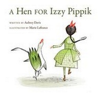 Enlarge image Cover: A Hen for Izzy Pippik - Kids Can Press