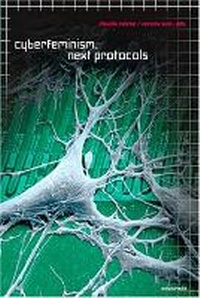 Enlarge image Cover: Cyberfeminism. Next Protocols - Autonomedia