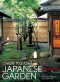 Cover: Create Your Own Japanese Garden: A Practical Guide - Kodansha America, Inc