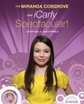 Cover: The Miranda Cosgrove And Icarly Spectacular - ECW Press,Canada