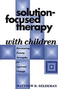 Cover: Solution-Focused Therapy with Children - Guilford Publications