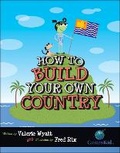 Cover: How to Build Your Own Country - Kids Can Press