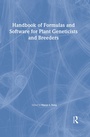 Cover: Handbook of Formulas and Software for Plant Geneticists and Breeders - CRC Press