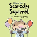 Cover: Scaredy Squirrel Has a Birthday Party - Kids Can Press