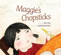 Cover: Maggie's Chopsticks - Kids Can Press