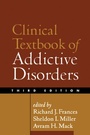 Cover: Clinical Textbook of Addictive Disorders - Guilford Publications
