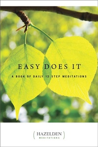 Enlarge image Cover: Easy Does it:A Book of Daily 12 Step Meditations - Hazelden Information & Educational Services