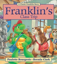 Enlarge image Cover: Franklin's Class Trip - Kids Can Press