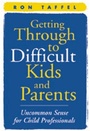 Cover: Getting Through to Difficult Kids and Parents - Guilford Publications
