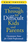 Cover: Getting Through to Difficult Kids and Parents - Guilford Publications