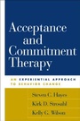 Cover: Acceptance and Commitment Therapy, First Edition - Guilford Publications