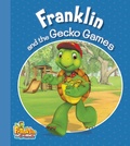 Cover: Franklin and the Gecko Games: Franklin and Friends - Kids Can Press