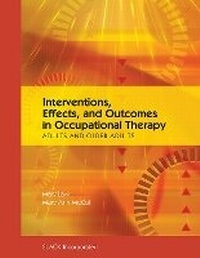 Enlarge image Cover: Interventions, Effects, and Outcomes in Occupational Therapy - SLACK Incorporated