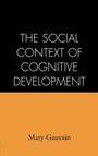 Cover: The Social Context of Cognitive Development - Guilford Publications
