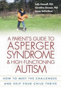 Enlarge image Cover: A Parent's Guide to Asperger Syndrome and High-Functioning Autism - Guilford Publications