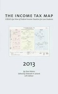 Cover: The Income Tax Map, A Bird's-Eye View of Federal Income Taxation for Law Students - West Academic Press