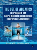 Cover: The Use of Aquatics in Orthopedics and Sports Medicine Rehabilitation and Physical Conditioning - SLACK  Incorporated