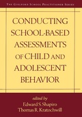 Cover: Conducting School-Based Assessments of Child and Adolescent Behavior, First Edition - Guilford Publications