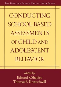 Enlarge image Cover: Conducting School-Based Assessments of Child and Adolescent Behavior, First Edition - Guilford Publications