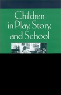 Cover: Children in Play, Story and School - Guilford Publications