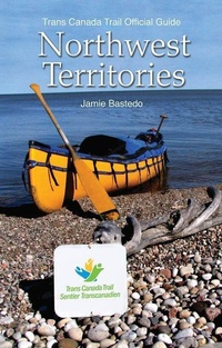 Abbildung von: Trans Canada Trail Northwest Territories - Fitzhenry & Whiteside
