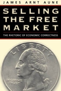 Enlarge image Cover: Selling the Free Market - Guilford Publications