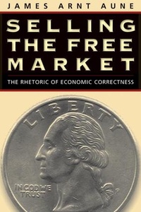 Enlarge image Cover: Selling the Free Market - Guilford Publications