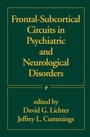 Cover: Frontal-Subcortical Circuits in Psychiatric and Neurological Disorders - Guilford Publications