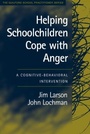 Cover: Helping Schoolchildren Cope with Anger, First Edition - Guilford Publications