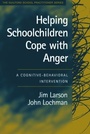 Cover: Helping Schoolchildren Cope with Anger, First Edition - Guilford Publications