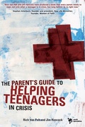 Cover: The Parent's Guide to Helping Teenagers in Crisis - Zondervan