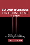 Cover: Beyond Technique in Solution-Focused Therapy - Guilford Publications