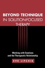 Cover: Beyond Technique in Solution-Focused Therapy - Guilford Publications