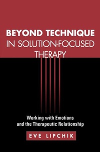 Enlarge image Cover: Beyond Technique in Solution-Focused Therapy - Guilford Publications